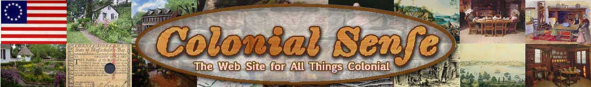 Colonial Sense: The Web Site for All Things Colonial
